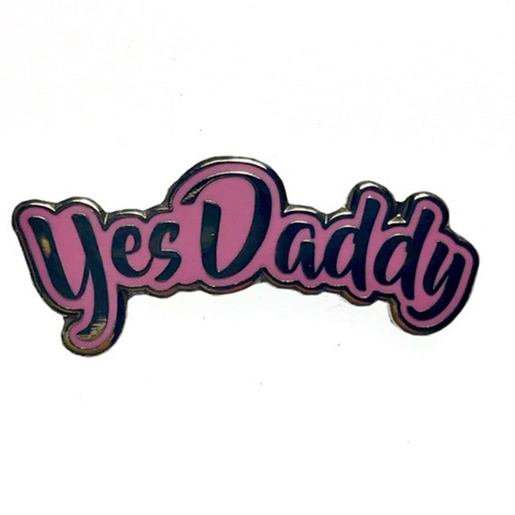 Geeky &amp; Kinky Yes Daddy Pin